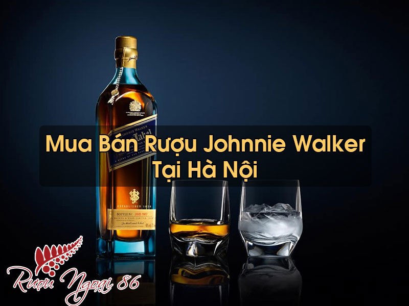 Rượu Johnnie Walker Tại Hà Nội