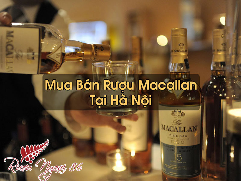 Rượu Macallan Tại Hà Nội